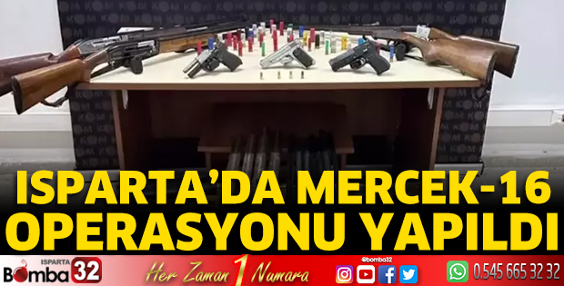 Isparta’da Mercek-16 operasyonu