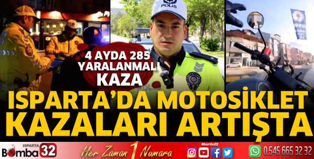 Isparta’da motosiklet kazaları artışta