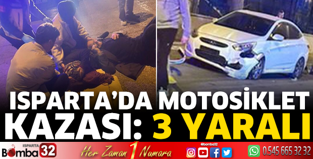 Isparta’da motosiklet kazası 3 kişi yaralandı