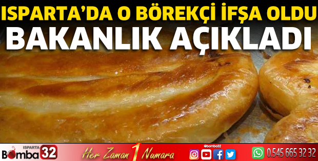 Isparta’da o börekçi ifşa oldu