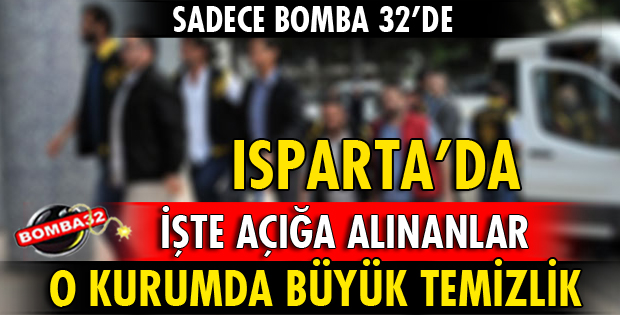ISPARTA’DA O KURUMDA BÜYÜK TEMİZLİK