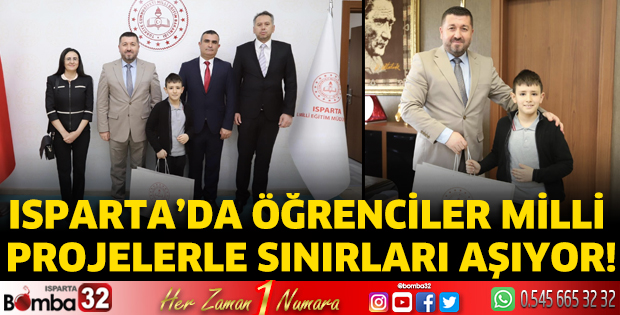 Isparta’da öğrenciler milli projelerle sınırları aşıyor!