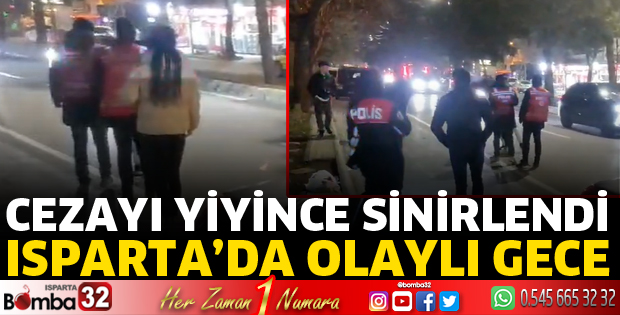 Isparta’da olaylı gece