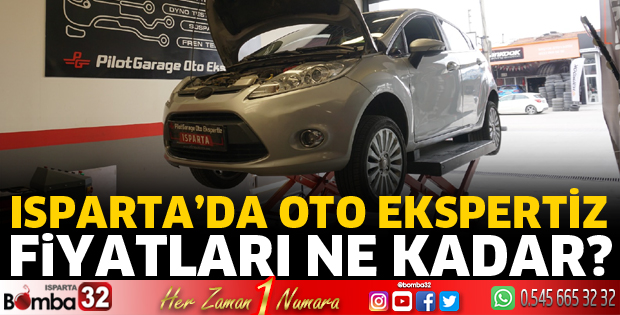 Isparta’da oto ekspertiz fiyatları ne kadar?