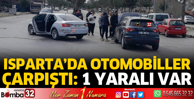 Isparta’da otomobiller çarpıştı