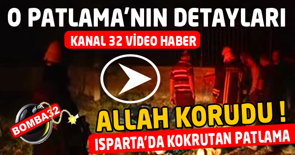 Isparta’da Patlama!