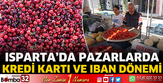 Isparta’da pazarlarda kredi kartı ve IBAN dönemi 