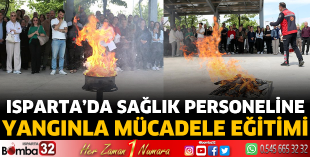 Isparta’da Sağlık personeline Yangınla Mücadele Eğitimi