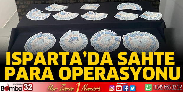 Isparta’da sahte para operasyonu 
