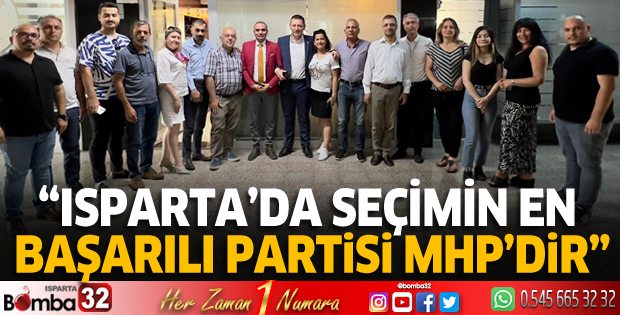 Isparta’da seçimin en başarılı partisi MHP’dir