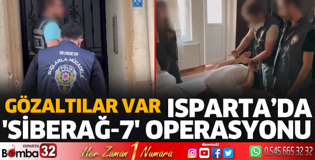 Isparta’da Siberağ-7 operasyonu