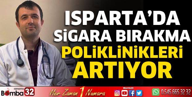 Isparta’da Sigara Bırakma Poliklinikleri artıyor