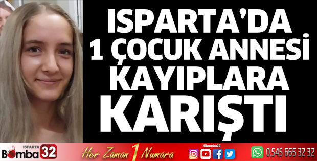 Isparta’da Simge Nur Öztürk kayıplara karıştı
