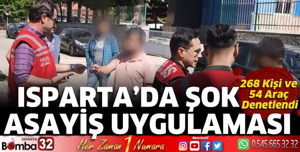 Isparta’da şok asayiş uygulaması