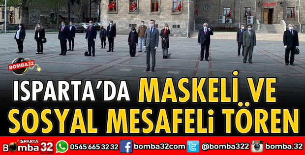 ISPARTA’DA SOSYAL MESAFELİ 23 NİSAN