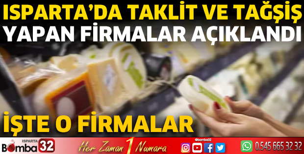 Isparta’da taklit ve tağşiş yapan firmalar açıklandı