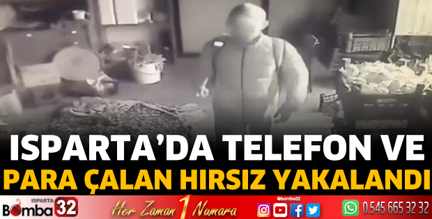 Isparta’da telefon ve para çalan hırsız yakalandı
