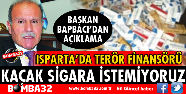 ISPARTA’DA TERÖR FİNANSÖRÜ KAÇAK SİGARA İSTEMİYORUZ