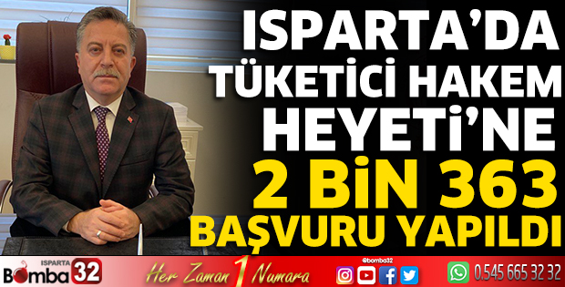 Isparta’da Tüketici Hakem Heyeti’ne 2 Bin 363 başvuru yapıldı 