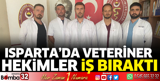 Isparta’da veteriner hekimler iş bıraktı