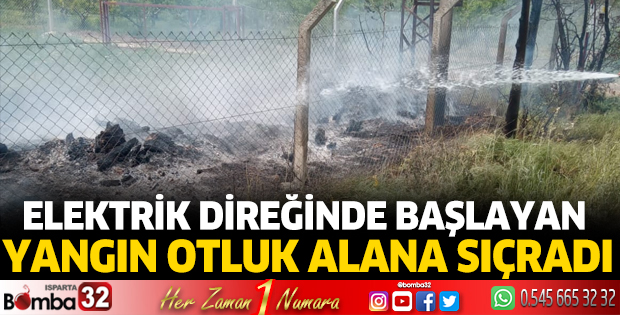 Isparta’da yangın kısa sürede büyüdü