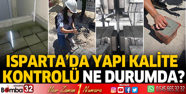Isparta’da yapı kalite kontrolü ne durumda?