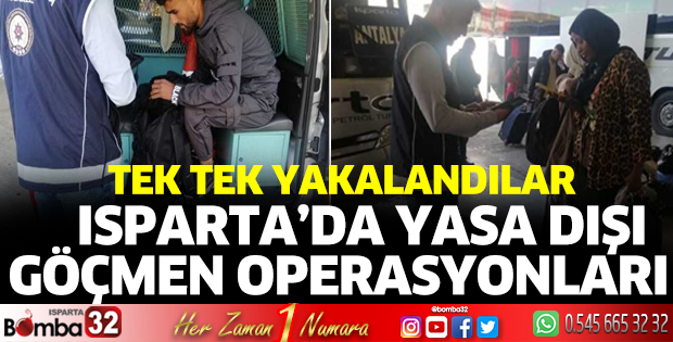 Isparta’da yasa dışı göçmen operasyonları