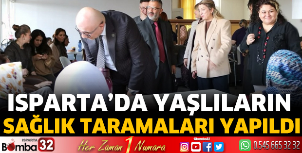 Isparta’da yaşlıların sağlık taramaları yapıldı