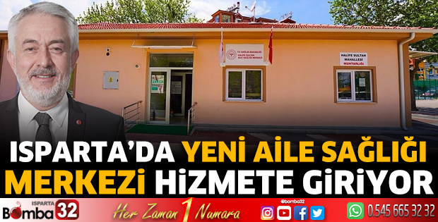 Isparta’da Yeni Aile Sağlığı Merkezi Hizmete Giriyor