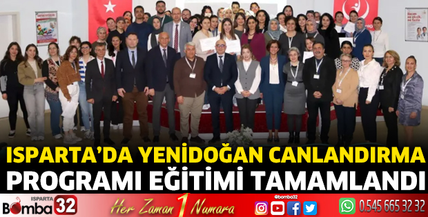 Isparta’da Yenidoğan Canlandırma Programı Eğitimi Tamamlandı