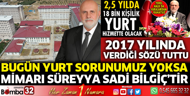 Isparta’da yurt sorununun yaşanmamasının sebebi Süreyya Sadi Bilgiç