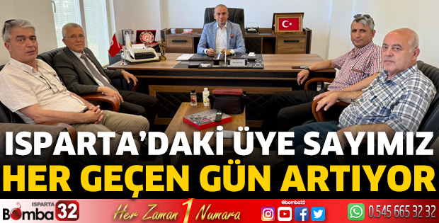 Isparta’daki üye sayımız her geçen gün artıyor 