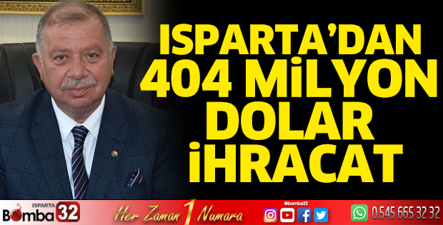 Isparta’dan 404 milyon dolar ihracat