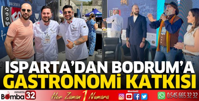 Isparta’dan Bodrum’a Gastronomi Katkısı
