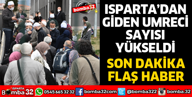 ISPARTA’DAN MEMLEKETLERİNE GÖNDERİLEN UMRECİ SAYISI YÜKSELDİ