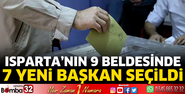 Isparta’nın 9 beldesinde 7 yeni başkan seçildi 