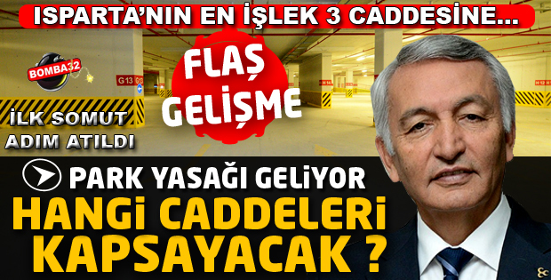 Isparta’nın en işlek 3 caddesinde otopark yasağı başlıyor