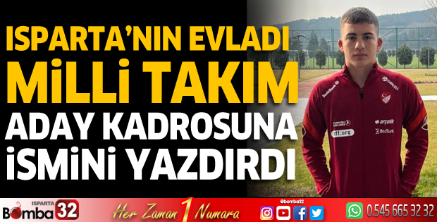 Isparta’nın evladı Milli Takım aday kadrosuna ismini yazdırdı