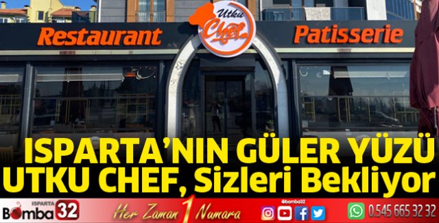 Isparta’nın güler yüzü UTKU CHEF, Sizleri Bekliyor