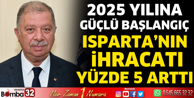 Isparta’nın ihracatı yüzde 5 arttı