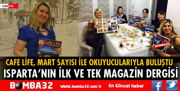 ISPARTA’NIN İLK VE TEK MAGAZİN DERGİSİCAFE LİFE
