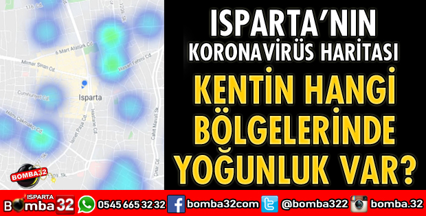 ISPARTA’NIN KORONAVİRÜS HARİTASI