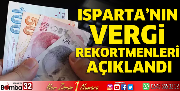 Isparta’nın Vergi Rekortmenleri açıklandı