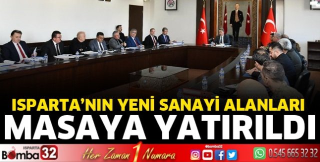 Isparta’nın Yeni Sanayi Alanları masaya yatırıldı 