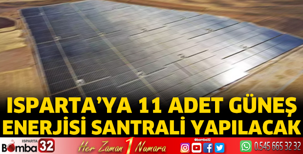 Isparta’ya 11 adet güneş enerjisi santrali yapılacak 