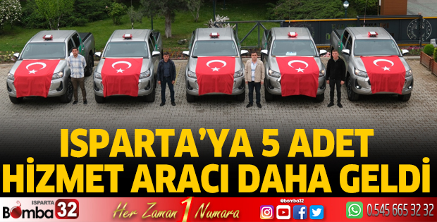 Isparta’ya 5 adet hizmet aracı daha geldi