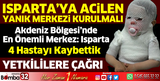 Isparta’ya acilen Yanık Merkezi kurulmalı