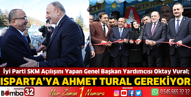 Isparta’ya Ahmet Tural gerekiyor