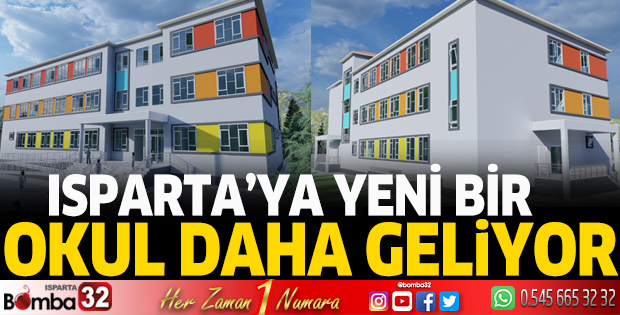 Isparta’ya bir yeni okul daha geliyor 