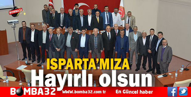ISPARTA’YA HAYIRLI UĞURLU OLSUN
